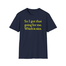 Load image into Gallery viewer, SS T-Shirt, So I Got That Going for Me - Multi Colors
