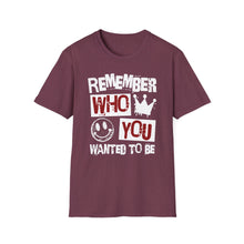 Load image into Gallery viewer, SS T-Shirt, Remember Who You Wanted to Be - Multi Colors
