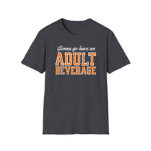 Load image into Gallery viewer, SS T-Shirt, Gonna go have an Adult Beverage - Multi Colors
