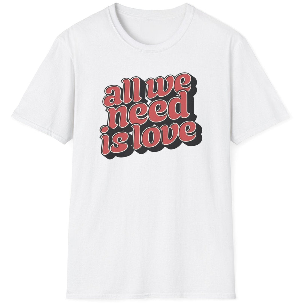 SS T-Shirt, All We Need is Love