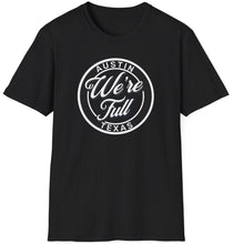 Load image into Gallery viewer, Embrace the spirit of space with our Austin is Full T-Shirt. Perfect for Halloween costumes or everyday wear, this iconic souvenir from the legendary population surge of the 20s is a must-have for any Central Texas lover. 

