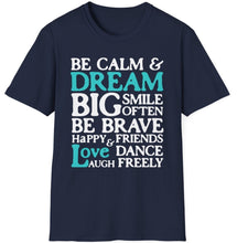 Load image into Gallery viewer, SS T-Shirt, Be Calm - Multi Colors
