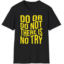 Load image into Gallery viewer, SS T-Shirt, Do Or Do Not - Multi Colors

