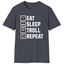 Load image into Gallery viewer, SS T-Shirt, Eat Sleep, Troll, Repeat - Multi Colors
