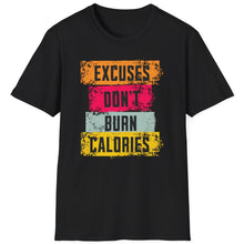 Load image into Gallery viewer, SS T-Shirt, Excuses Don&#39;t Burn Calories
