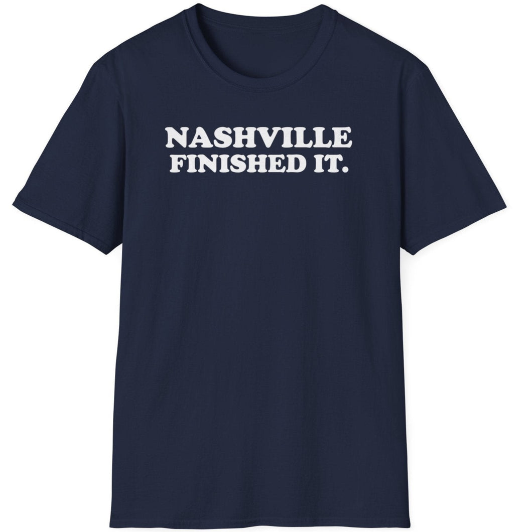 SS T-Shirt, Nashville Finished It. - Multi Colors