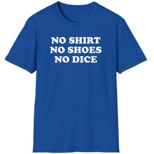 Load image into Gallery viewer, SS T-Shirt, No Shirt No Shoes
