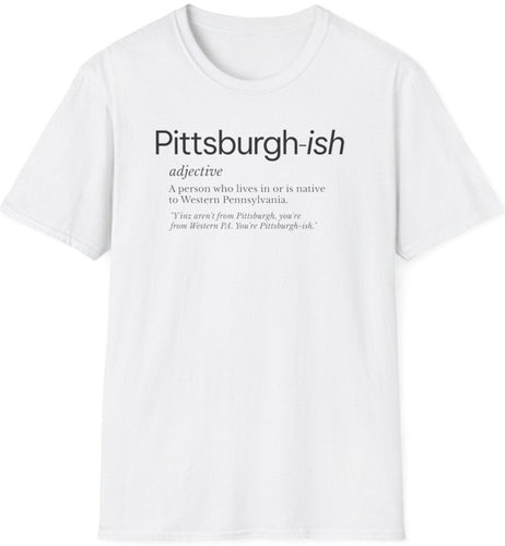 Are you Pittsburgh or just 'pittsburgher-ing' around? Embrace your true Steel City spirit with our 'Pittsburgh-ish t shirt! Whether you're a yinzer through and through or just love the 'burgh vibe, wear it proudly and let everyone know - you're not just living in Pittsburgh, you're living in Pittsburgh!