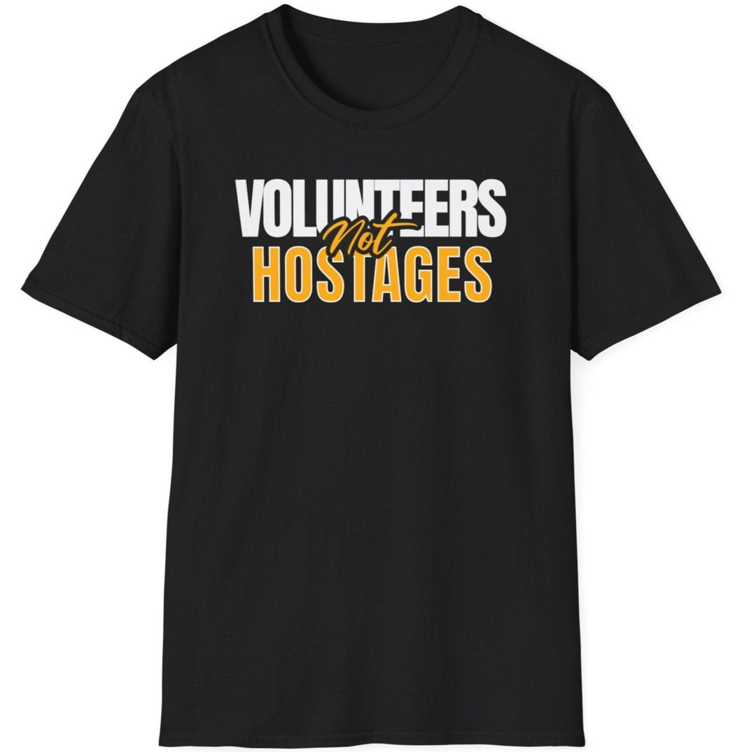SS T-Shirt, Volunteers Not Hostages