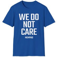 Load image into Gallery viewer, SS T-Shirt, We Do Not Care - Memphis
