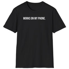 Load image into Gallery viewer, T-Shirt, Works on My Phone - Multi Colors
