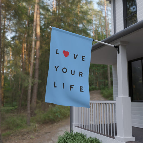 Love Your Life Flag - House Flag / Blue